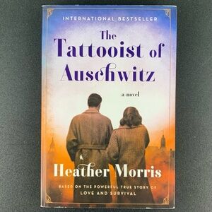 The Tattooist of Auschwitz: A Novel by Heather Morris. 2018.